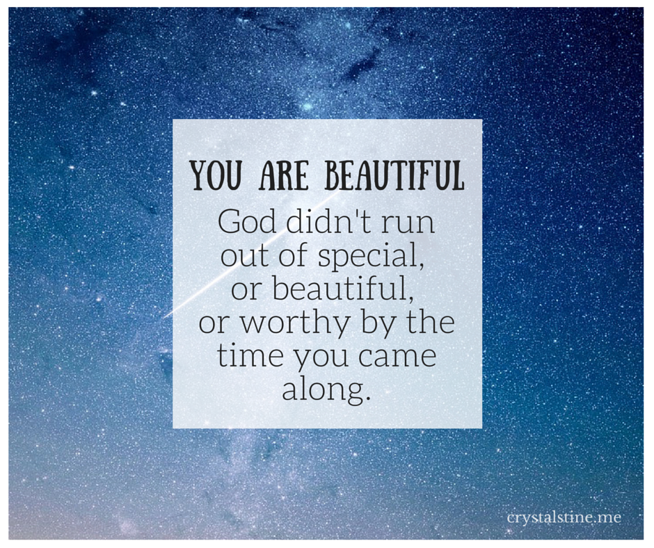 You are beautiful - crystalstine.me
